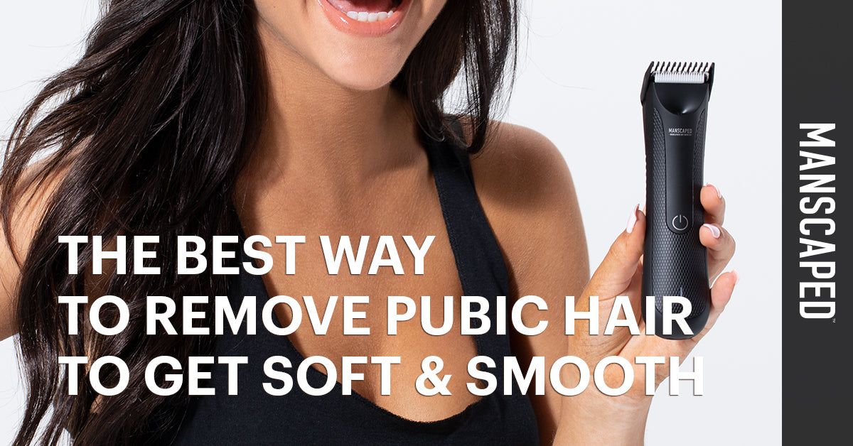 The Best Way to Remove Pubic Hair to Get Soft and Smooth