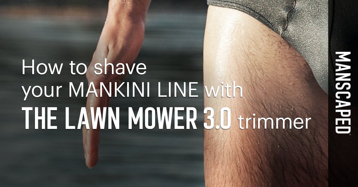 How to Shave Your Mankini Line with The Lawn Mower 3.0 Trimmer