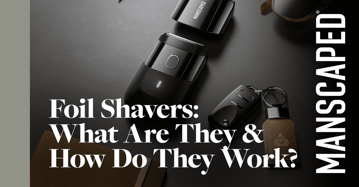 Foil shavers: What are they and how do they work?