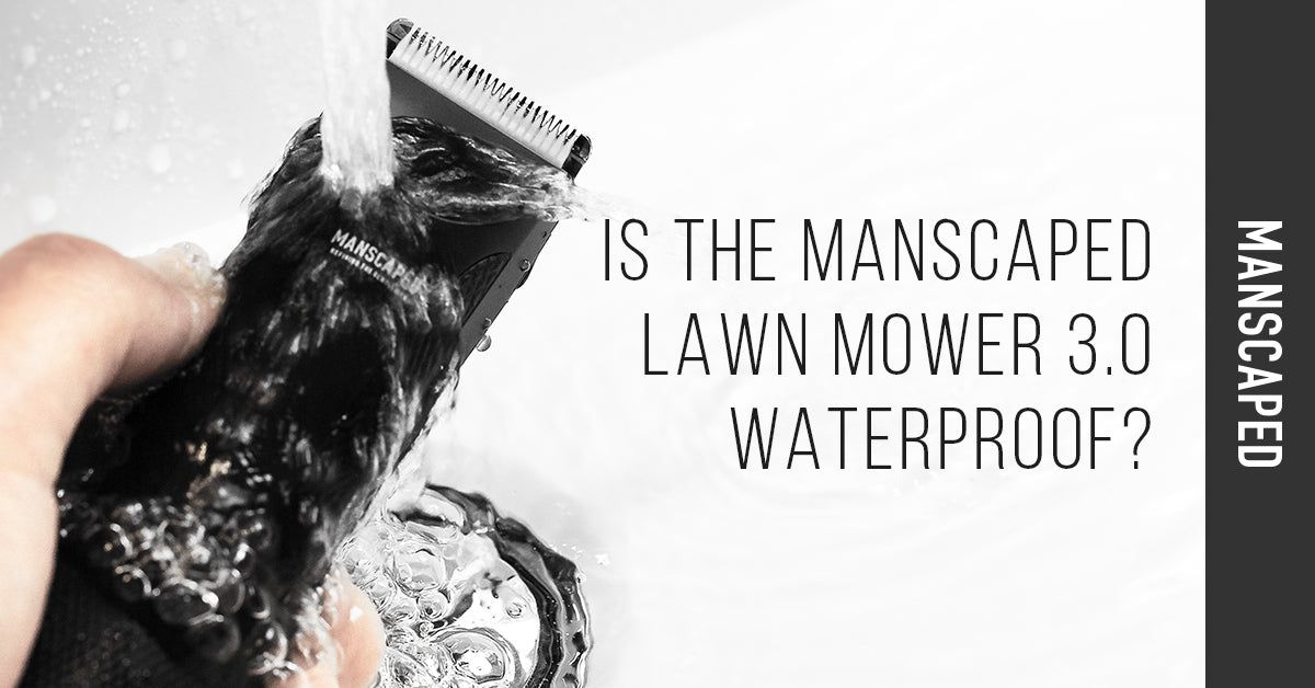 Is the MANSCAPED Lawn Mower 3.0 Waterproof?