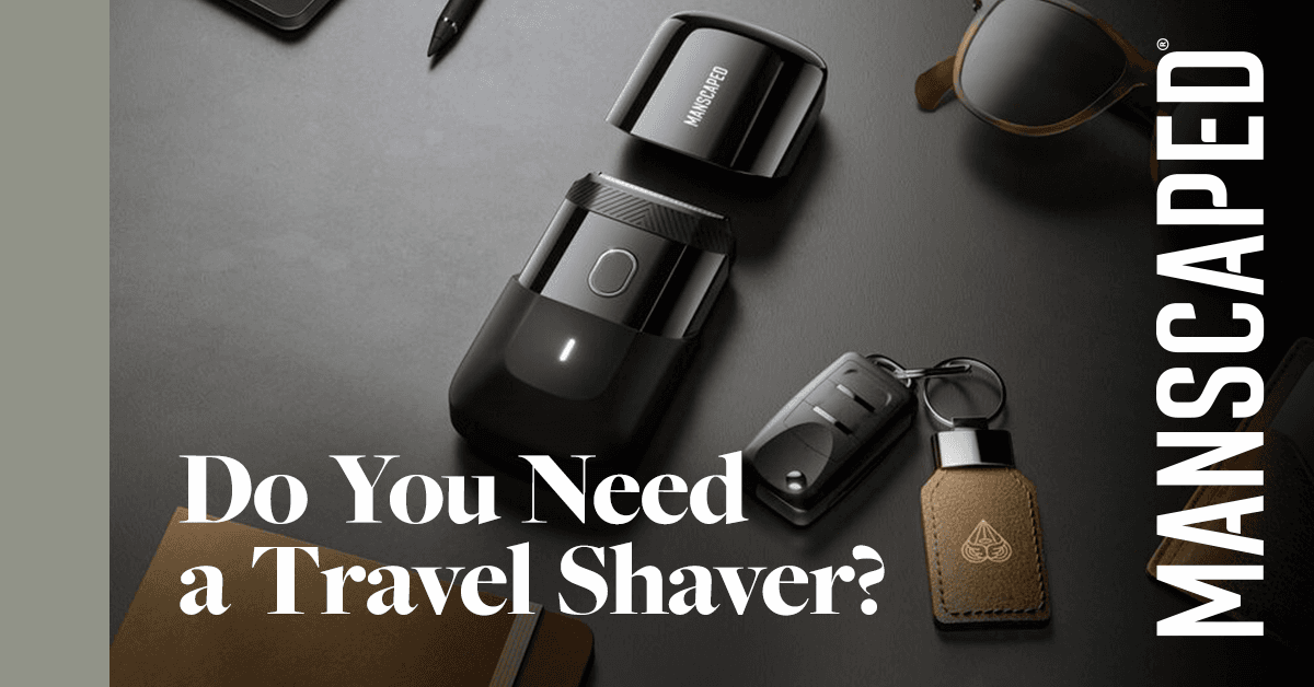 Do you need a travel shaver?